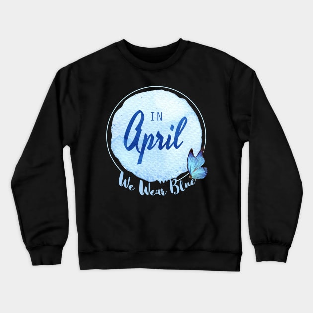 in april we wear blue 2021 Crewneck Sweatshirt by Magic Topeng